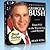 President George W. Bush Exposed: From 9/11 To The War in Iraq...and Beyond (Recent Presidents Book 1)