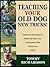 TEACHING YOUR OLD DOG NEW TRICKS!: Dispite The Old Saying You Really Can Teach Your Old Dog New Tricks Quickly And Easily! (The Pet Care Series Book 4)