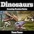 Dinosaurs: Fun and Interesting Facts About Dinosaurs for Kids with Colorful Pictures