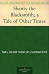 Shanty the Blacksmith; a Tale of Other Times