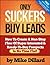 Only Suckers Buy Leads by Mike Dillard