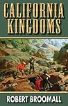 California Kingdoms: A Story of the Gold Rush