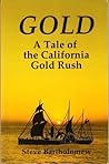 Gold: a tale of the California Gold Rush