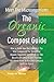 Meet the Microorganisms -The Organic Compost Guide: How to Make Your Own Compost, The Vital Component For Successful Organic Vegetable Gardening, All The ... Need To Purchase Compost Fertilizer Again