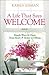 A Life That Says Welcome: Simple Ways to Open Your Heart & Home to Others