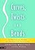 Curves, Twists and Bends: A...