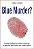 Blue Murder?: Policemen Und...