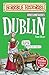 Dublin (Horrible Histories Gruesome Guides)