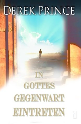 In Gottes Gegenwart eintreten (German Edition)