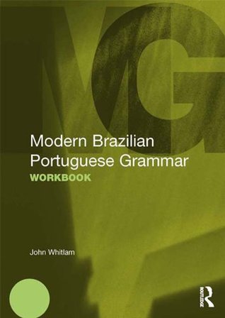 Modern Brazilian Portuguese Grammar Workbook (Modern Grammar Workbooks)