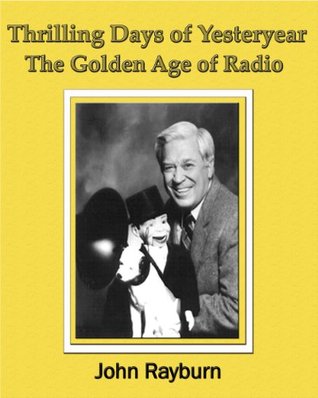 Thrilling Days of Yesteryear: The Golden Age of Radio (Kindle Edition)