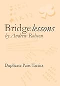 Bridge Lessons: Duplicate Pairs Tactics