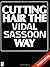 Cutting Hair the Vidal Sassoon Way, Revised Edition by Vidal Sassoon