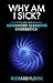 Why Am I Sick?: How to Find Out What's Really Wrong Using Advanced Clearing Energetics