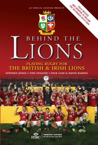Behind The Lions: Playing Rugby for the British & Irish Lions (Behind the Jersey Book 1)