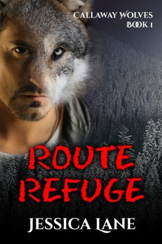 Route Refuge (Callaway Wolves Book 1)
