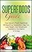 Superfoods Guide - How Natu...