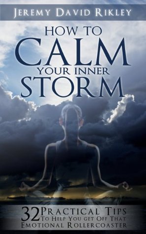 How to calm your inner storm (Kindle Edition)