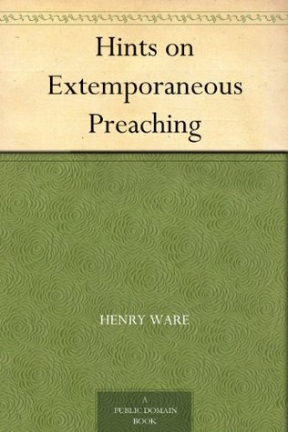 Hints on Extemporaneous Preaching (Kindle Edition)