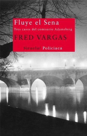 Portada de Fluye el Sena, de Fred Vargas