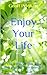 Enjoy Your Life