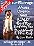 Save Your Marriage: What a Divorce Will REALLY Cost You and Why You Should Avoid It If You Can (Growing in Love for Life Series Book 3)