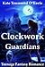 Clockwork Guardians Teenage Fantasy Romance