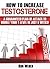 How To Increase Testosterone - A Guaranteed Plan-Of-Attack To Double Your T-Level In Just 8 Weeks!