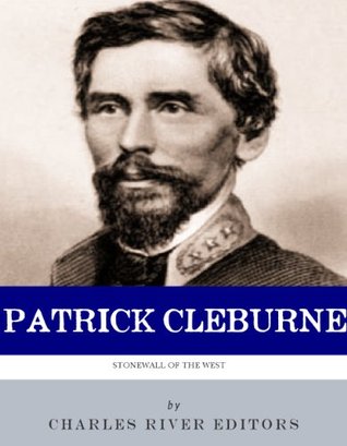 The Life and Career of General Patrick Cleburne