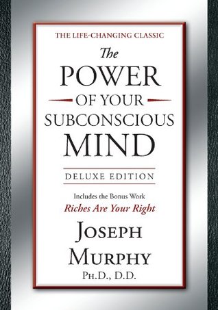 The Power of Your Subconscious Mind: Deluxe Edition
