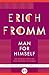 Man for Himself: An Inquiry Into the Psychology of Ethics