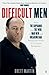 Difficult Men by Brett Martin Difficult Men by Brett Martin