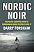 Nordic Noir: The Pocket Essential Guide to Scandinavian Crime Fiction, Film and TV