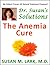 Dr. Susan's Solutions: The Anemia Cure
