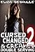 Cursed, Changed, & Creamed 2: Double Serving