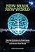New Brain, New World: How the Evolution of a New Human Brain Can Transform Consciousness and Create a New World (Insights)