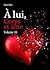 À lui, corps et âme - volume 10 (His Body and Soul, #10)