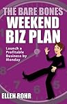 The Bare Bones Weekend Biz Plan: Launch a Profitable Business by Monday