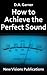 How to Achieve the Perfect Sound