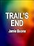 Trail's End: An Erotic Nove...