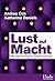Lust auf Macht: Wie (nicht nur) Frauen an die Spitze kommen (German Edition)