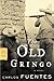 The Old Gringo by Carlos Fuentes