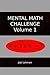 Mental Math Challenge Vol. 1