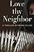 Love Thy Neighbor