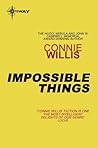 Impossible Things