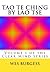The Tao Te Ching by Lao Tse...