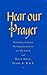Hear Our Prayer: Gospel-Bas...