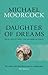 Daughter of Dreams: Book One of Elric: The Moonbeam Roads (Elric Chronological Order, #7)