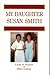 My Daughter Susan Smith by Linda H. Russell
