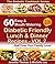 Diabetic Cookbook - 60 Easy and Mouth Watering Diabetic Friendly Lunch & Dinner Recipes that Even Your Family Love - VOL 2 (Diabetic Cookbook Series)
